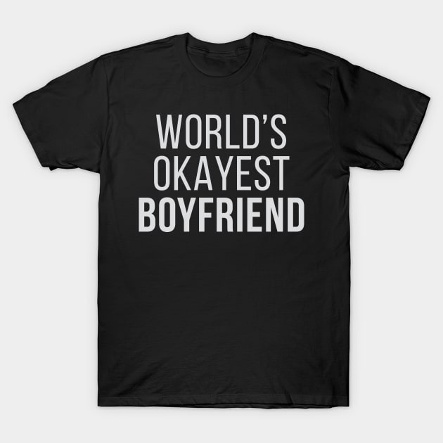 World's Okayest Boyfriend T-Shirt by Venus Complete